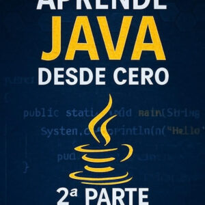 Aprende Java desde Cero - Segunda Parte